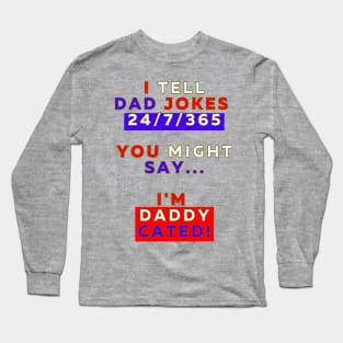 I Tell Dad Jokes 24/7/365 - Design 1 Long Sleeve T-Shirt